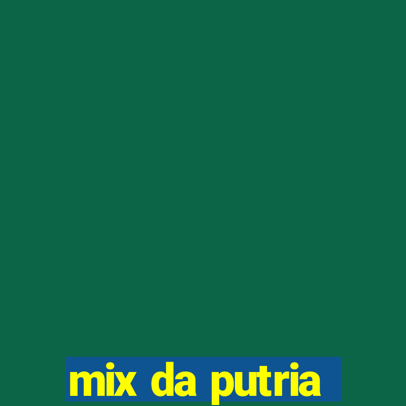 mix da putria